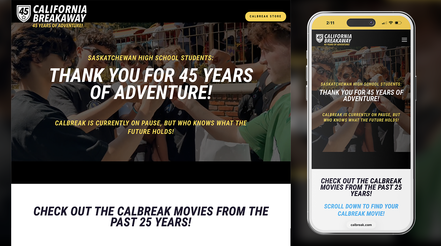 Calbreak / California Breakaway - Saskatchewan's number one high school spring break experience to California for over 45 years. 

Built and maintained a complex website with an online store, registration forms, photo galleries, and video content ser