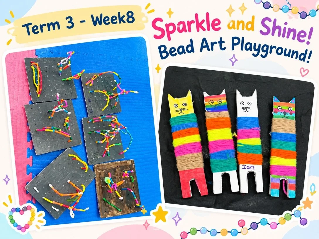 Term 3 - Week 8
Sparkle and Shine! Bead Art Playground! ✨