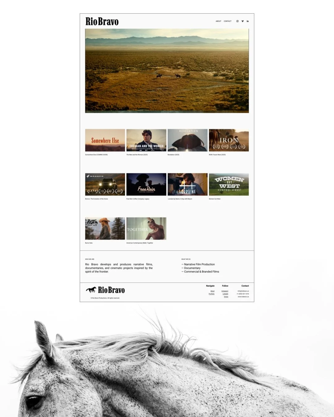 WEBSITE for @riobravo.us 

Rio Bravo is a film production company inspired by the timeless beauty of the West and the enduring, unbridled spirit of the frontier. 

We worked on clarifying the company&rsquo;s mission, vision, &amp; positioning, then d
