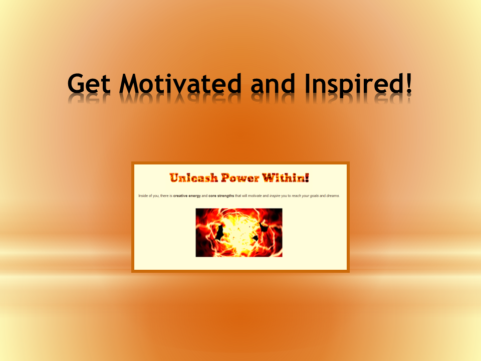 Be motivated and inspired!