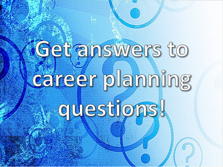 Get answers to career planning questions!