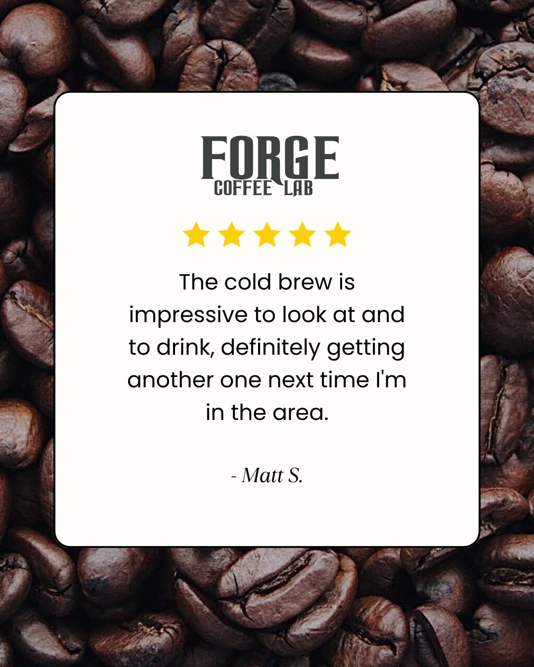 Thanks, Matt for the kind review! ☕️ We'll see you next time.

Come grab a cold brew to cool off this week ☀️