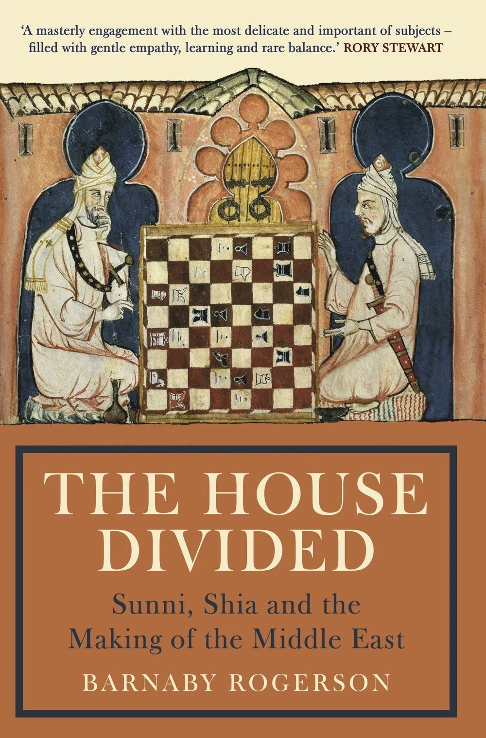 The House Divided: Sunni, Shia and The Making of the Middle East