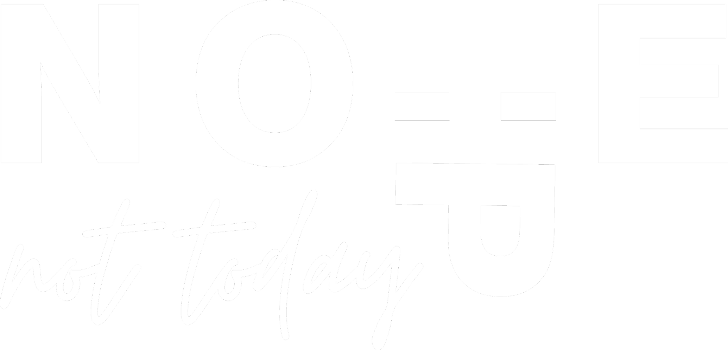 NopeNotToday-white.png