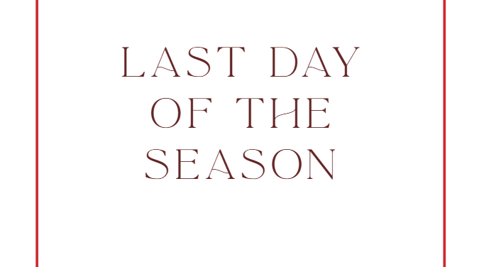October 12th The Last Day of the Season