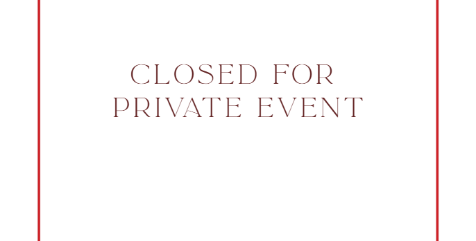 CLOSED October 10th for Private Event