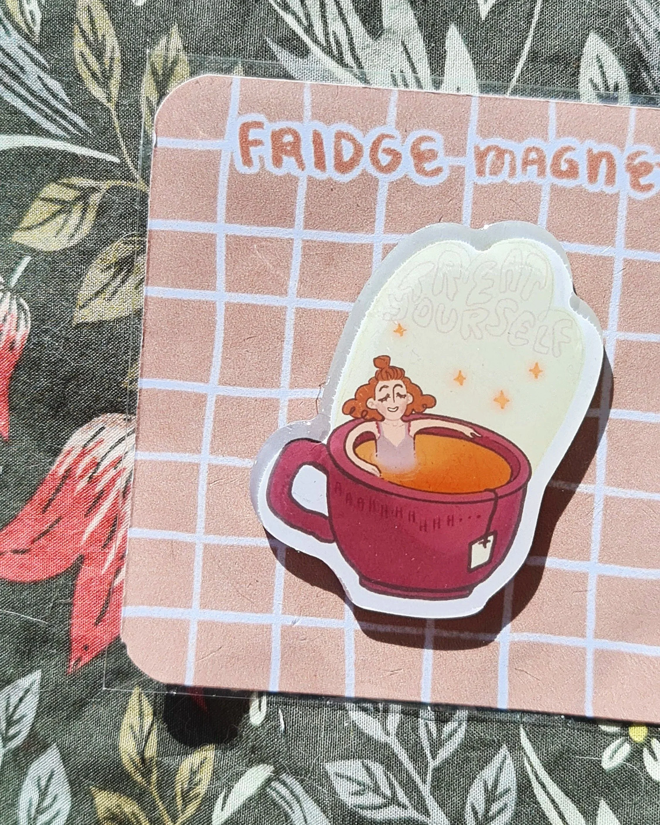 Treat Yourself – Fridge Magnet
