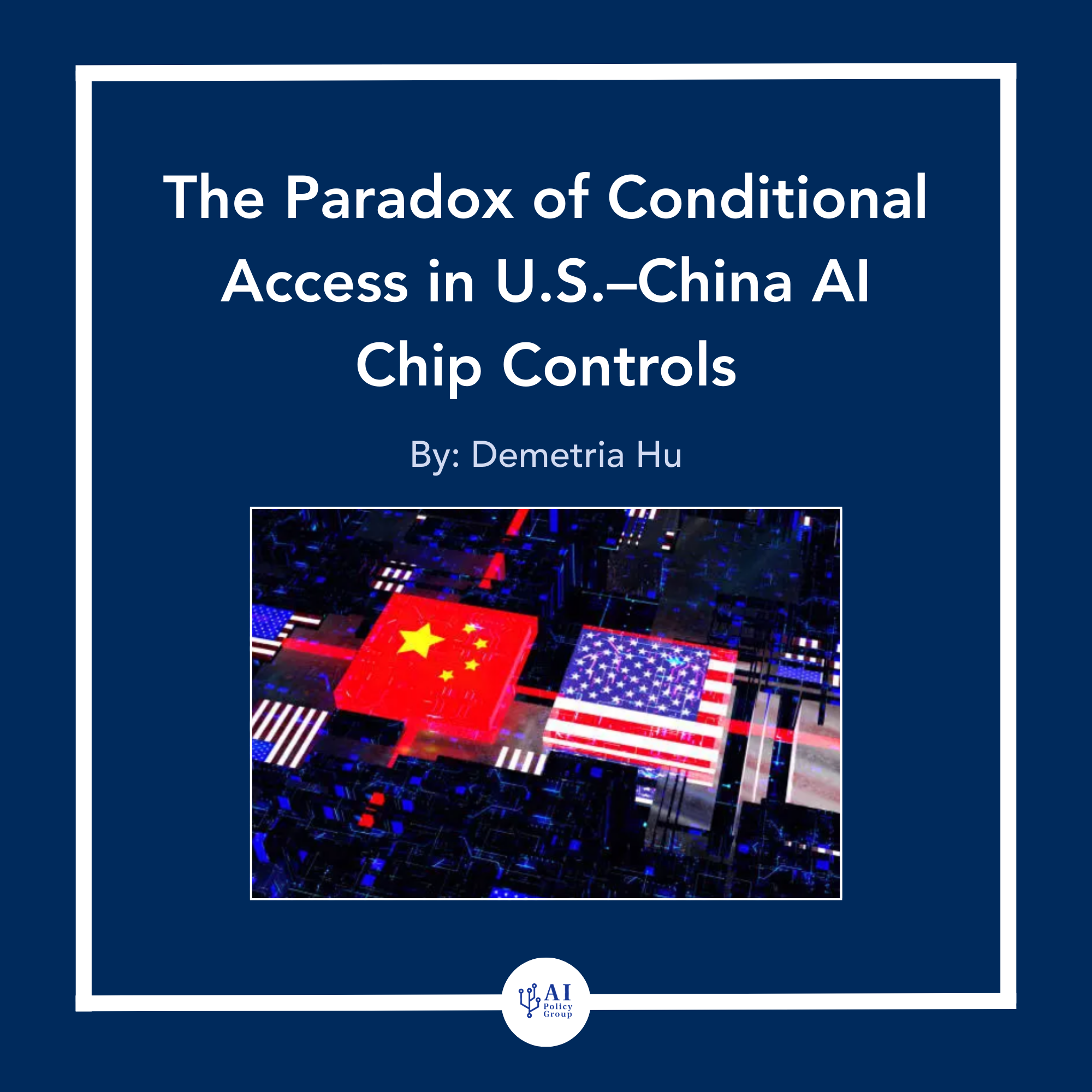 The Paradox of Conditional Access in U.S.–China AI Chip Controls