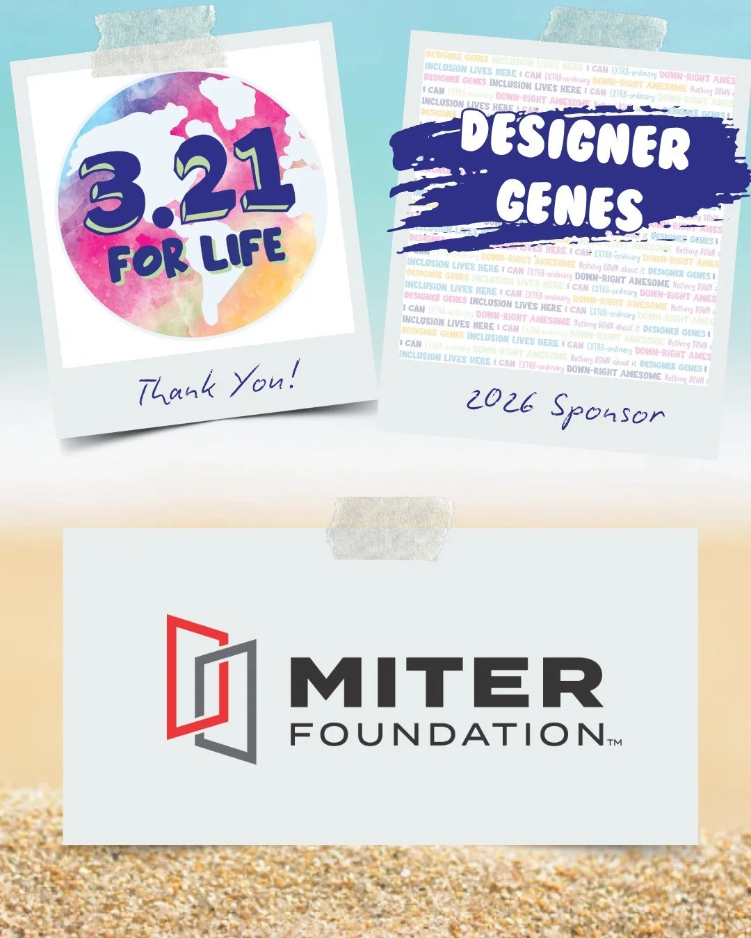 Thank you for being a DESIGNER GENES sponsor for our 5th Annual 3.21 FOR LIFE World Down Syndrome Day Beach Bash 🏖️ 🎉

Miter Foundation 

💙 💛