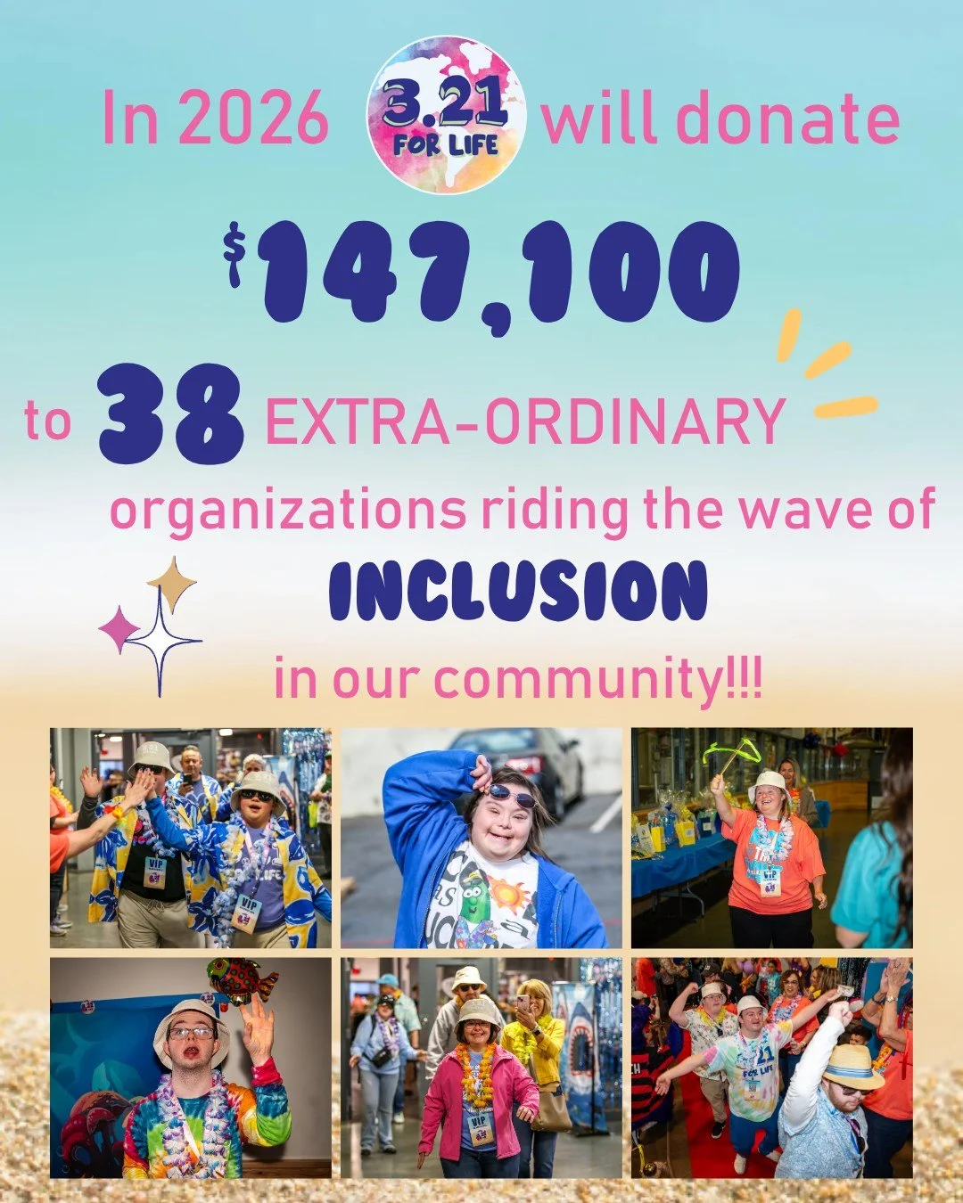 We have something to CELEBRATE 🎉 In 2026, 3.21 For Life will donate $147,100 to 38 EXTRA-ORDINARY organization riding the wave of INCLUSION in our community!!

These numbers continue to grow each year due to the DOWN RIGHT AWESOME generosity of our 