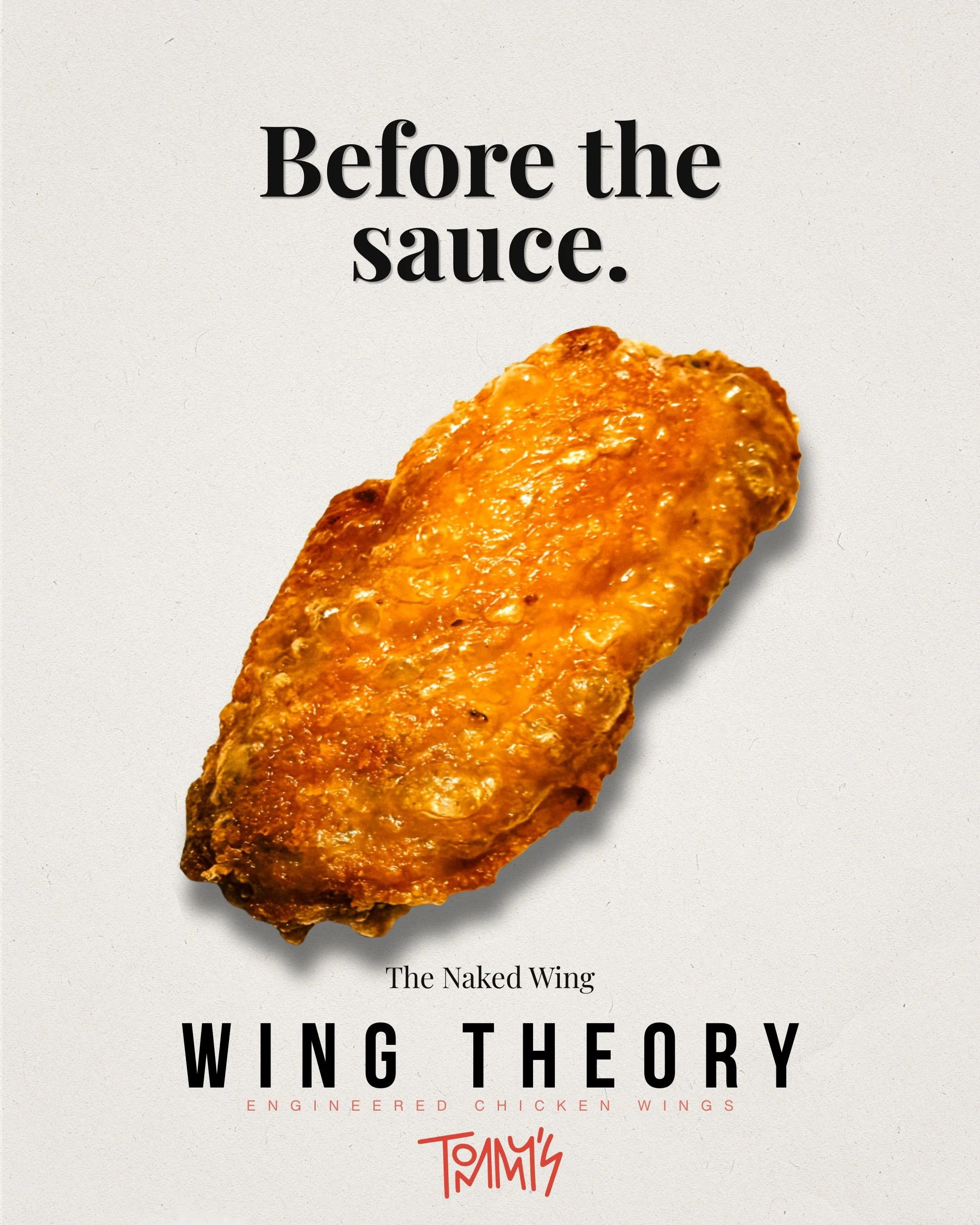 The experiment:

Take away the sauce.

Take away the seasoning.

What&rsquo;s left?

Texture.
Crispness.
Chicken.

If it passes that test, then we build flavor on top.

The Naked Wing.

#WingTheory #EngineeredChickenWings