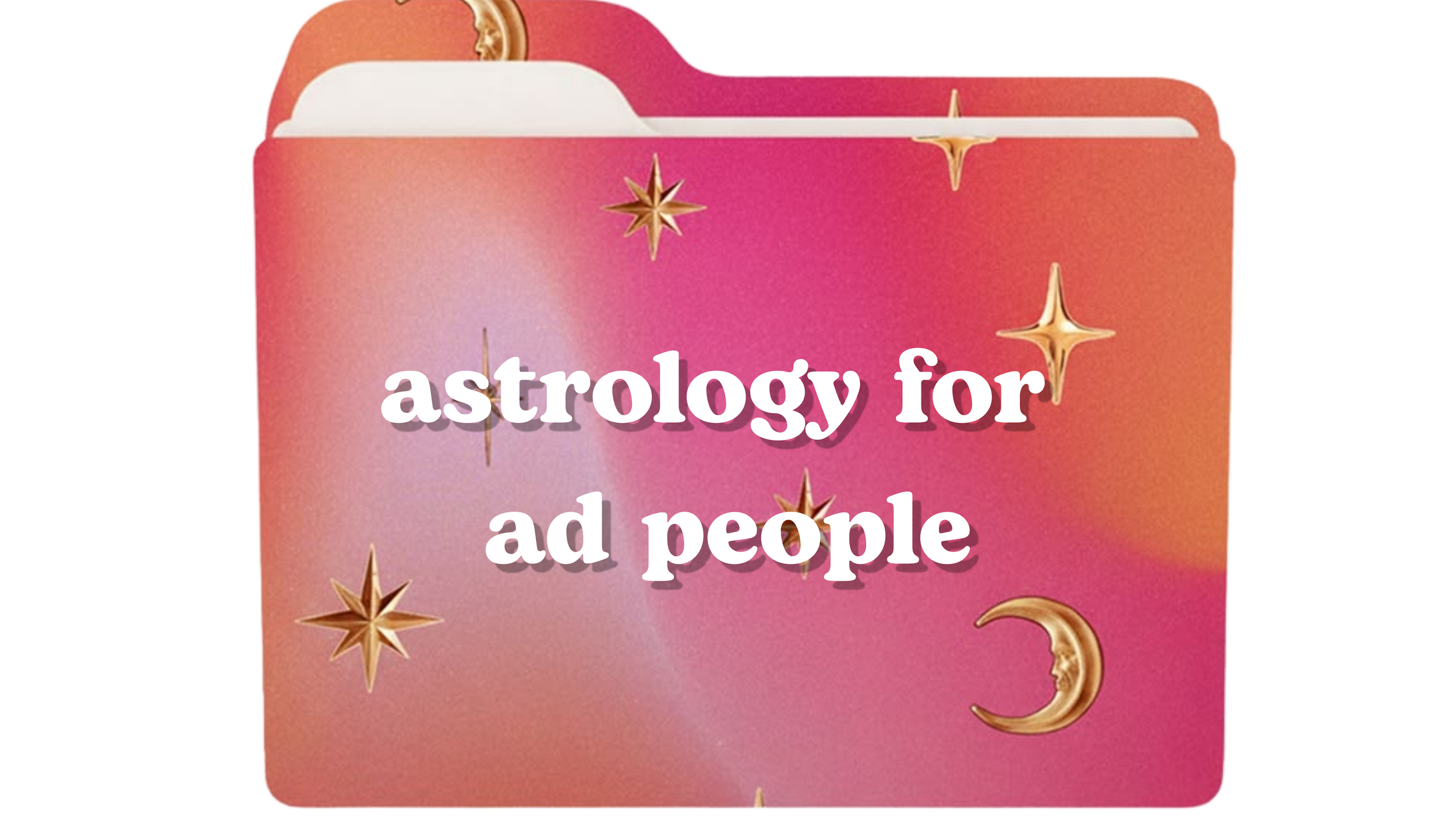 Book cover titled 'astrology for ad people' with pink and orange gradient background, gold stars, and crescent moons.