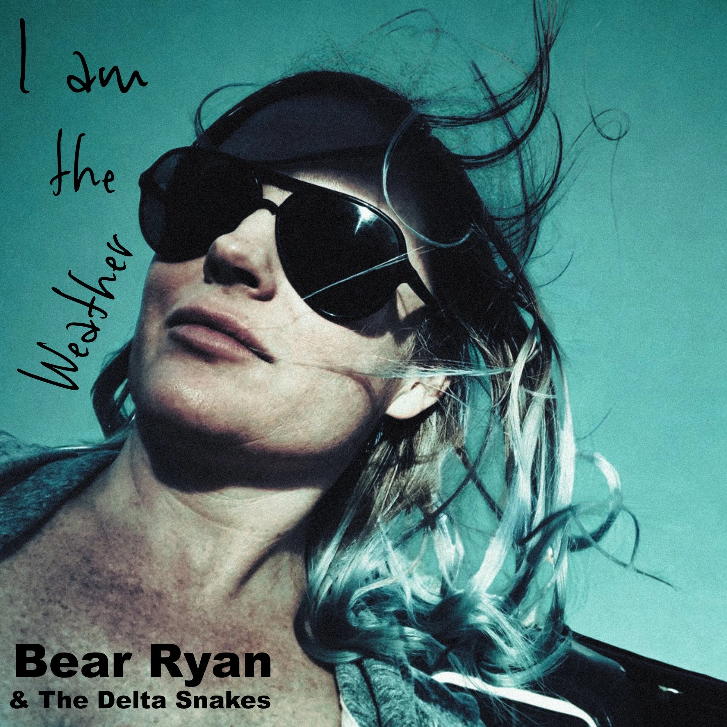 Bear Ryan and The Delta Snakes I Am the Weather