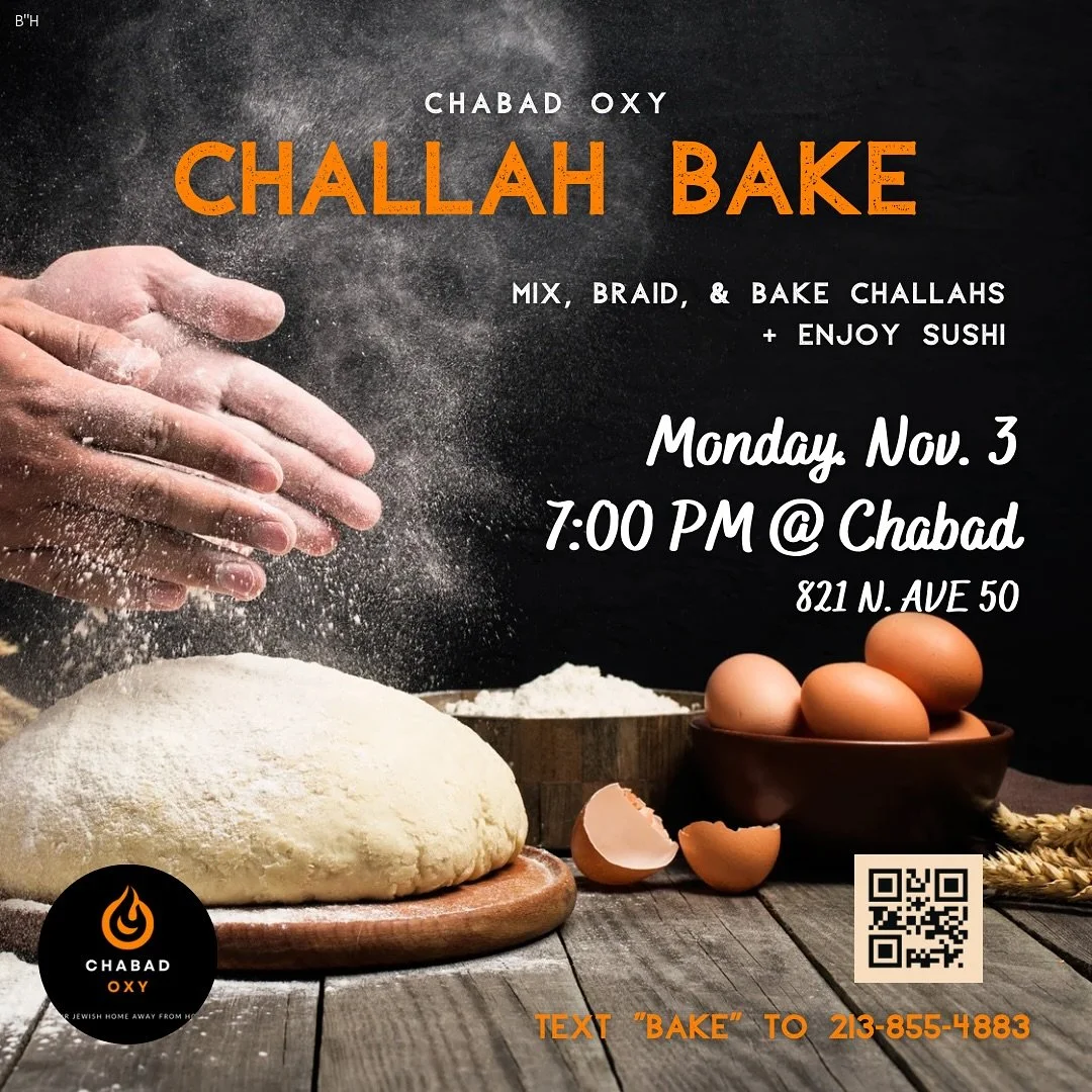 Challah + sushi night 🍞🍣
Come vibe, braid your own challah, and eat sushi with us
🕖 Mon Nov 3 &bull; 7PM @ Chabad (821 N Ave 50)
Text &ldquo;BAKE&rdquo; to 213-855-4883 to pull up