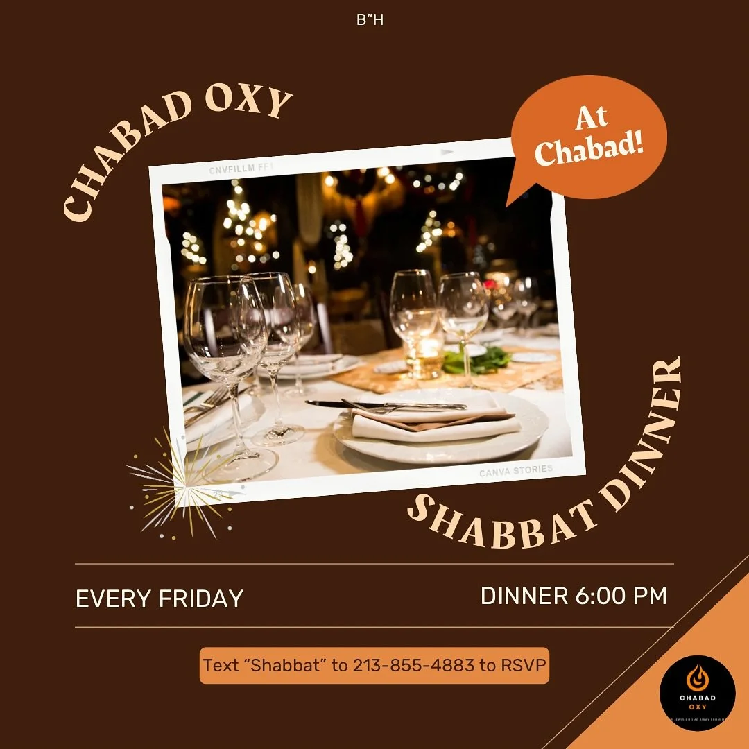 Last Shabbat of the semester!! 
Friday 6:00 pm at Chabad 
Text &ldquo;Shabbat&rdquo; to 213-855-4883