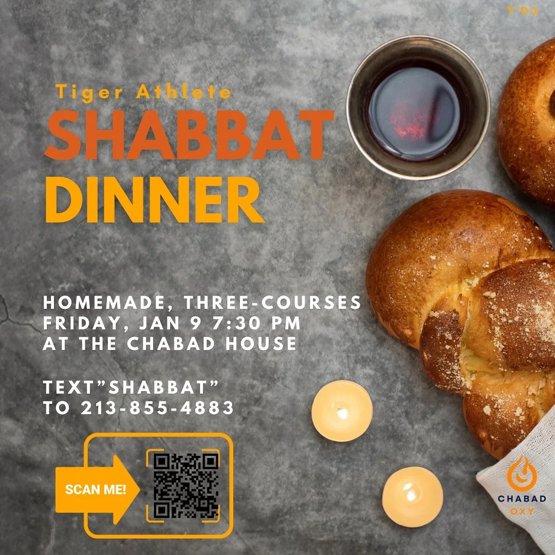 In town? Join Shabbat Dinner!! Salmon, Brisket, Matzah Ball Soup, Challah and more!!

Friday, Jan 9 at 7:30pm
@chabadoxy 

Text &ldquo;Shabbat&rdquo; to 213-855-4883