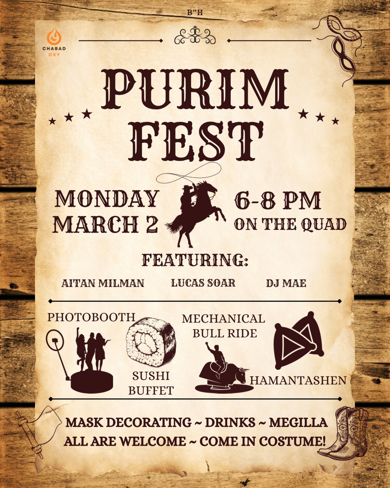 PURIM FEST IS ON 🤠🎭🔥

📍 On the Quad
🗓 Monday, March 2 | 6&ndash;8 PM
🔔 Cowbell Megillah Reading @ 7:30 PM 

Featuring: @aitanmilman @sorencovell and @mae_steenn 
🐂 Mechanical Bull Ride
🍣 Sushi Buffet
📸 Photobooth
🥟 Hamantashen
🎨 Mask Decor