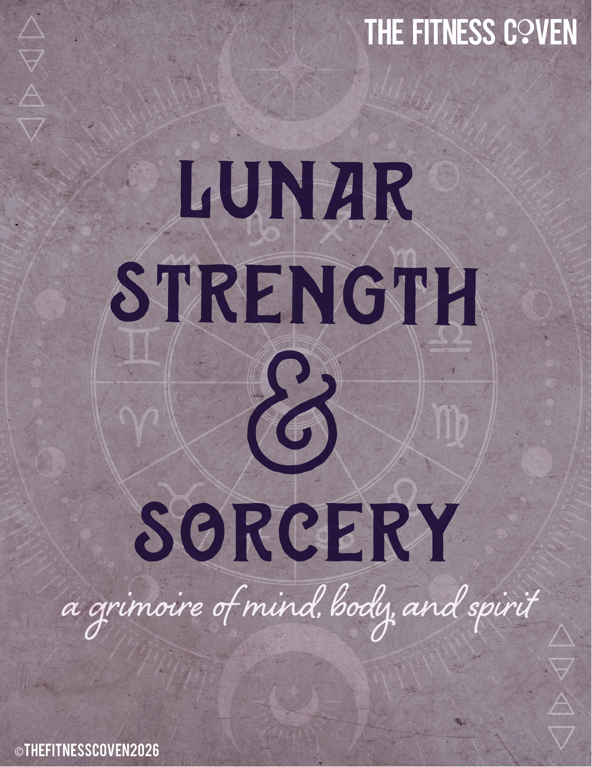 Lunar Strength & Sorcery : A Grimoire of Mind, Body, & Spirit