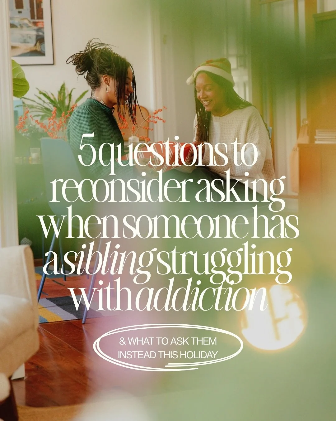 ⬇️ FOR EVERY SIBLING WHO HAS EVER FELT UNSEEN 

The holidays are beautiful and equally complicated when a sibling struggles with addiction.

When loved ones ask about our siblings, it often comes from a place of love but the questions can still sting