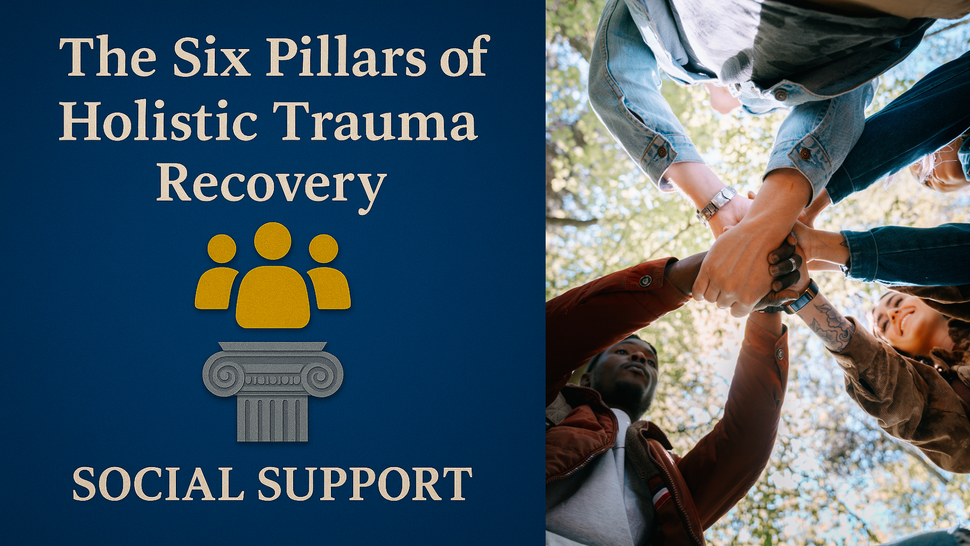 Split screen image with graphic of social support pillar on left side and image of people clasping hands in a circle on right side.