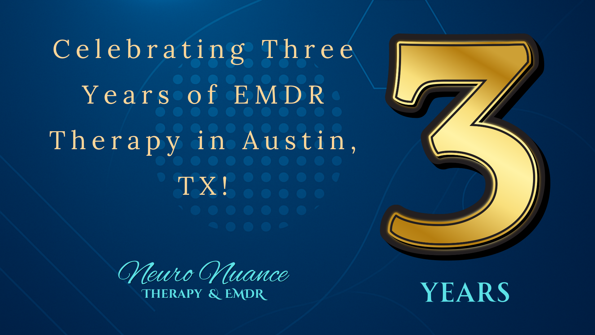 blue background with subtle designs, gold text stating celebrating three years of emdr therapy in Austin, TX with company logo and graphic style number 3.