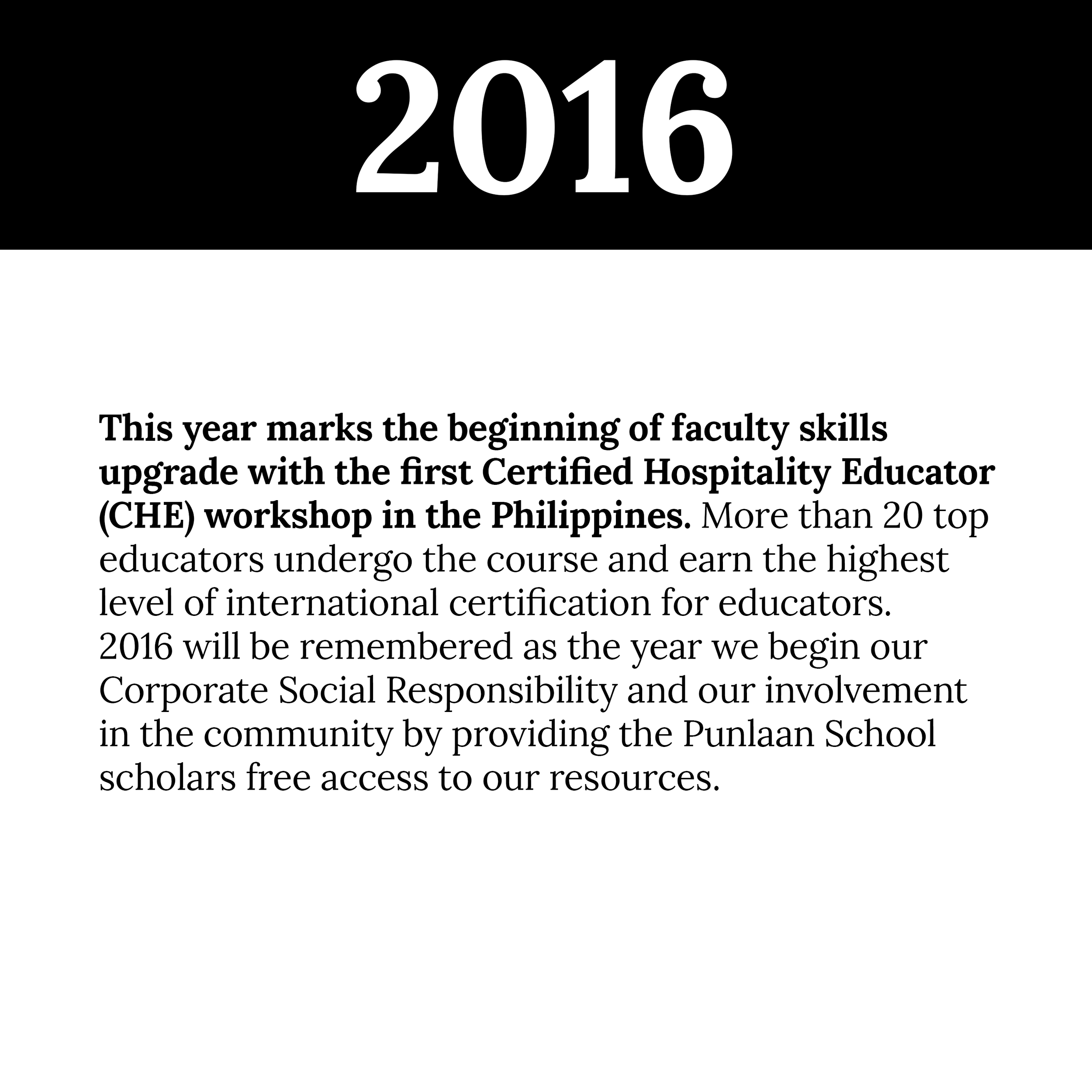 Black and white infographic with large text indicating the year 2016 and a description about marking the beginning of faculty skills upgrade with a Certified Hospitality Educator workshop in the Philippines.
