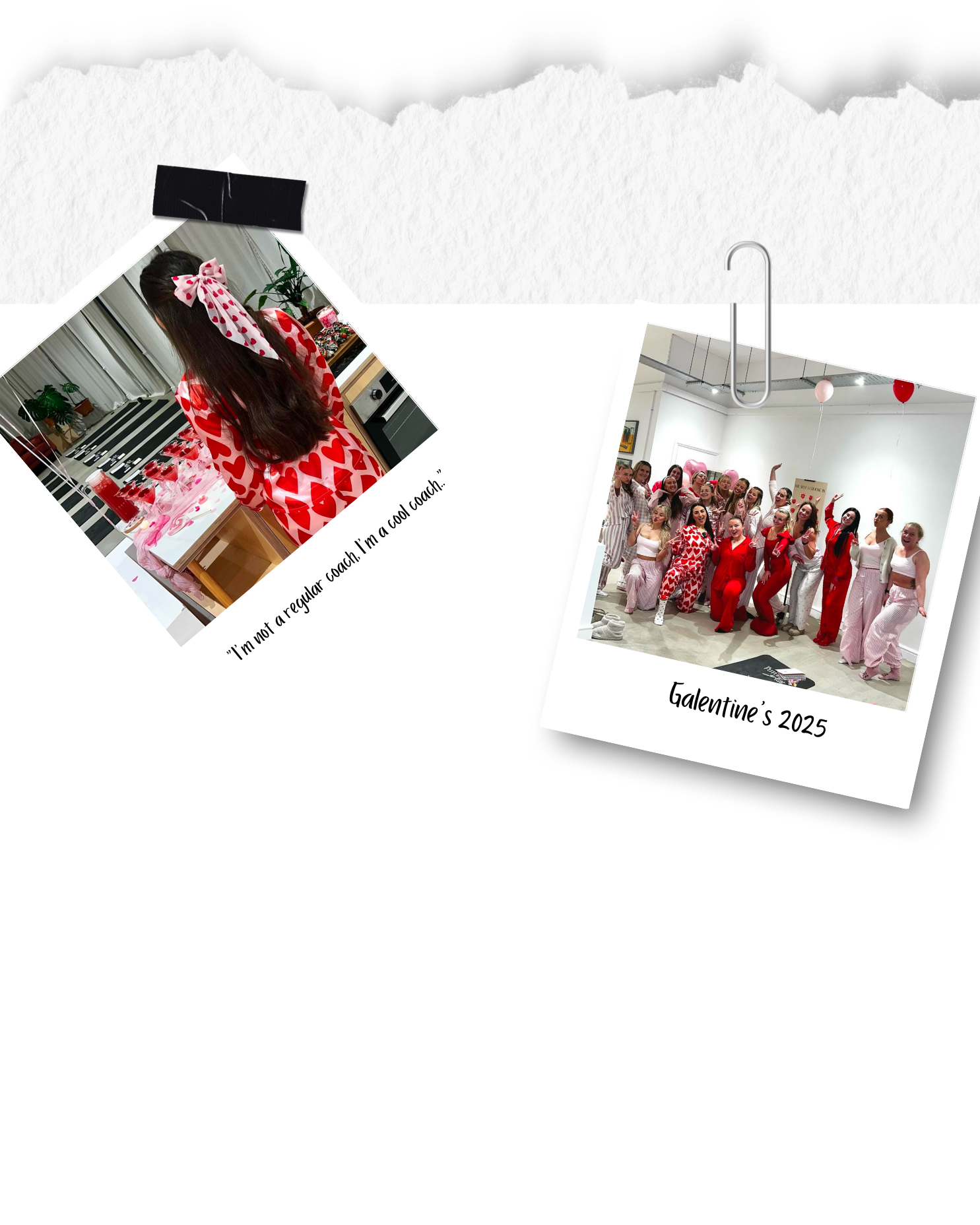 Two photos on a black background, one shows a person in heart-patterned clothing near a decorated table, text says 'I'm not a regular coach, I'm a cool coach.' The second photo shows a group of people in festive pajamas with the text 'Galentine's 2025.'