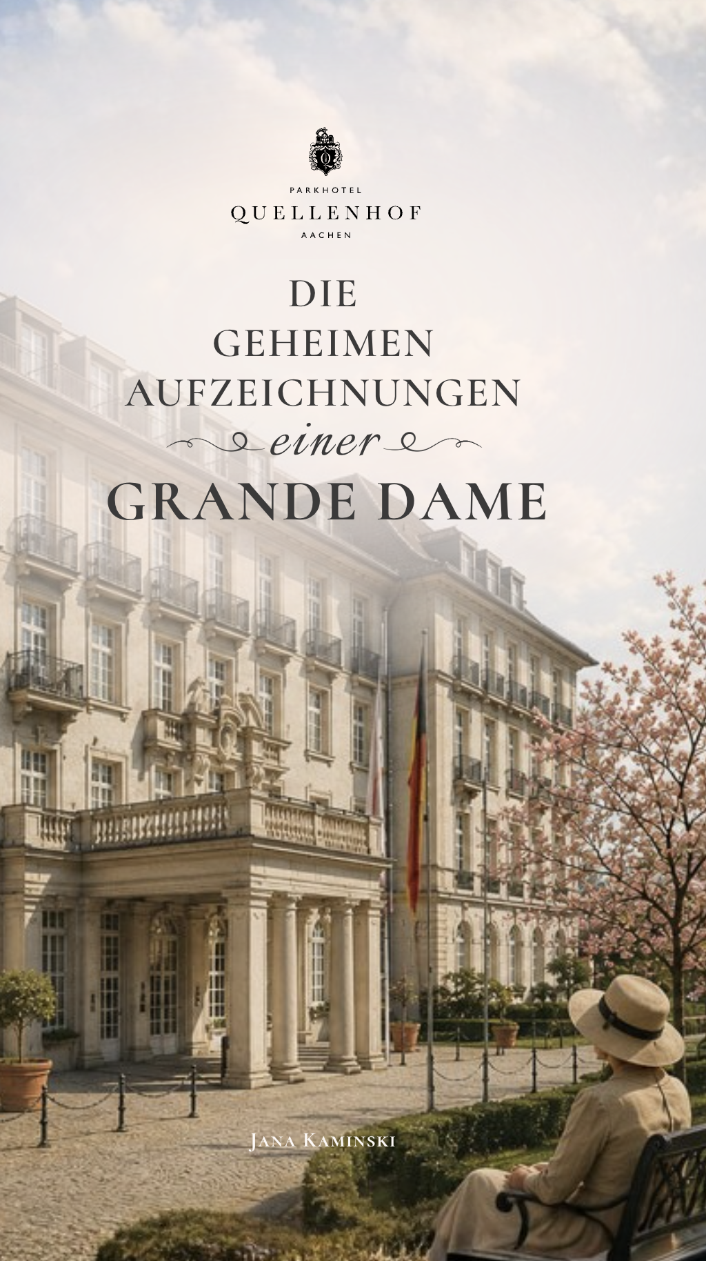 Die geheimen Aufzeichnungen einer Grande DAme - Das Buch aus dem Quellenhof von Jana Kaminski