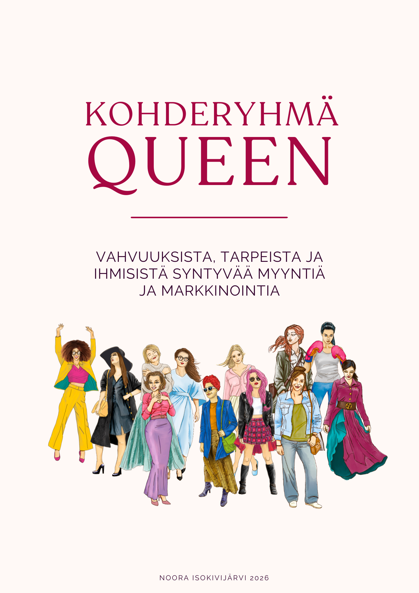 TYÖKIRJA: KOHDERYHMÄ QUEEN - vahvuuksista, tarpeista ja ihmisistä syntyvää myyntiä ja markkinointia