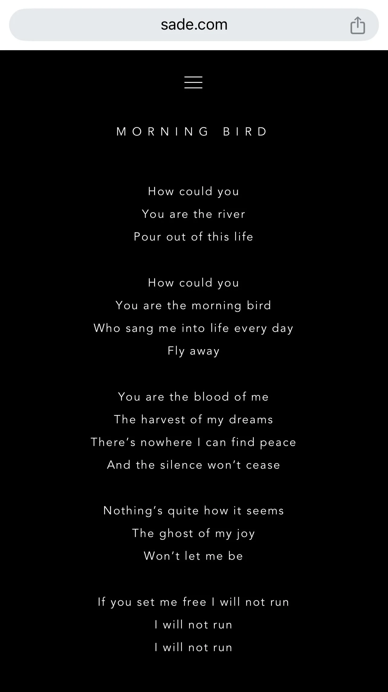 Lyrics to a song by Sade called Morning Bird. "A song about heartbreak, loss and longing. The lyrics describe someone who is leaving or has emotionally distanced themselves, and the singer is struggling to accept it.
The “morning bird” in the song s