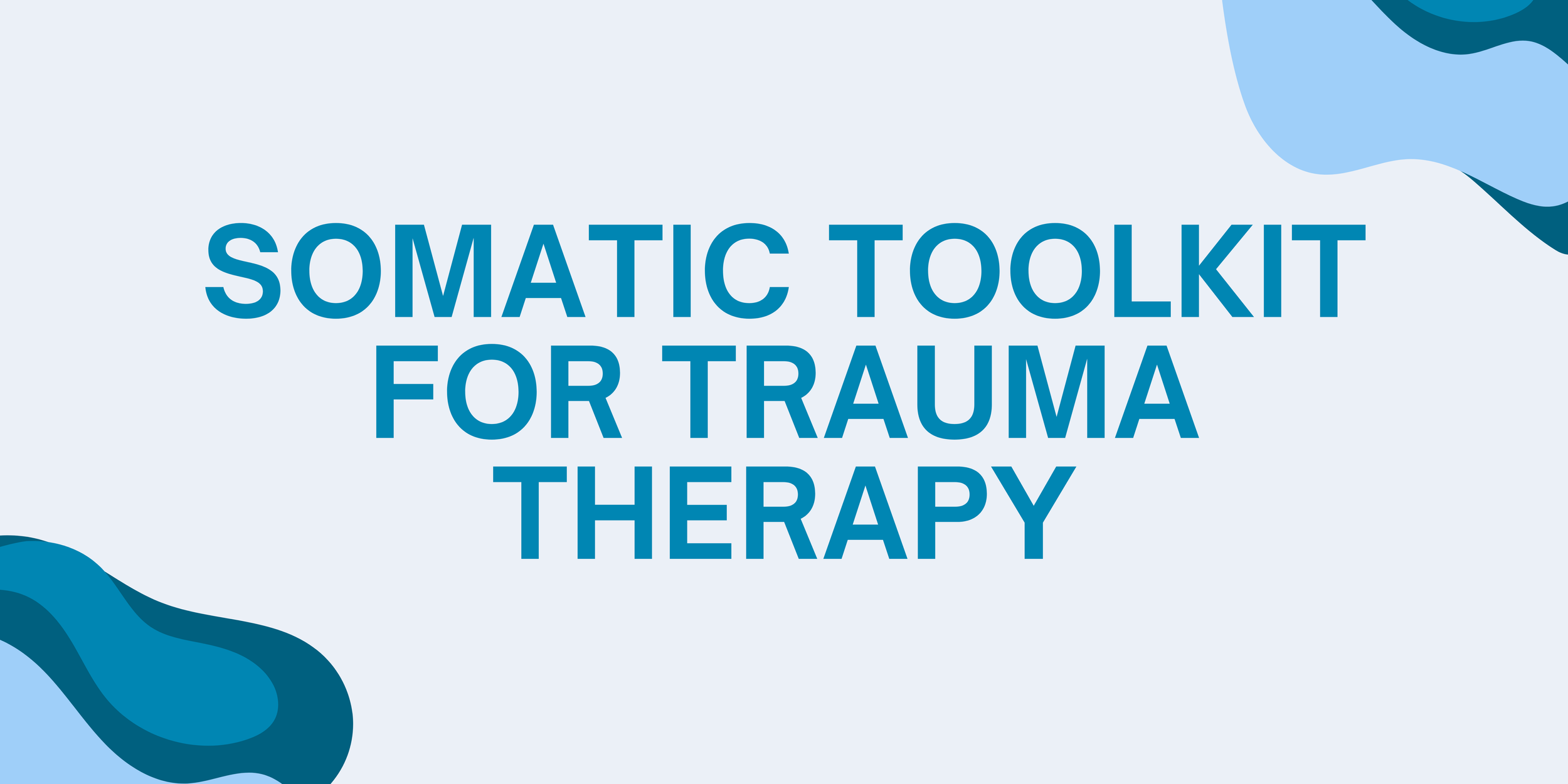 Somatic Toolkit for Trauma Therapy 