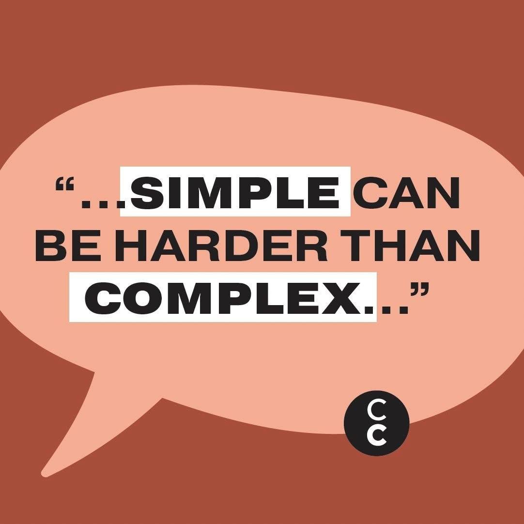&ldquo;Simple can be harder than complex: You have to work hard to get your thinking clean to make it simple. But it's worth it in the end because once you get there, you can move mountains.&rdquo; &ndash; Steve Jobs. 

Let&rsquo;s get distilling. Cl