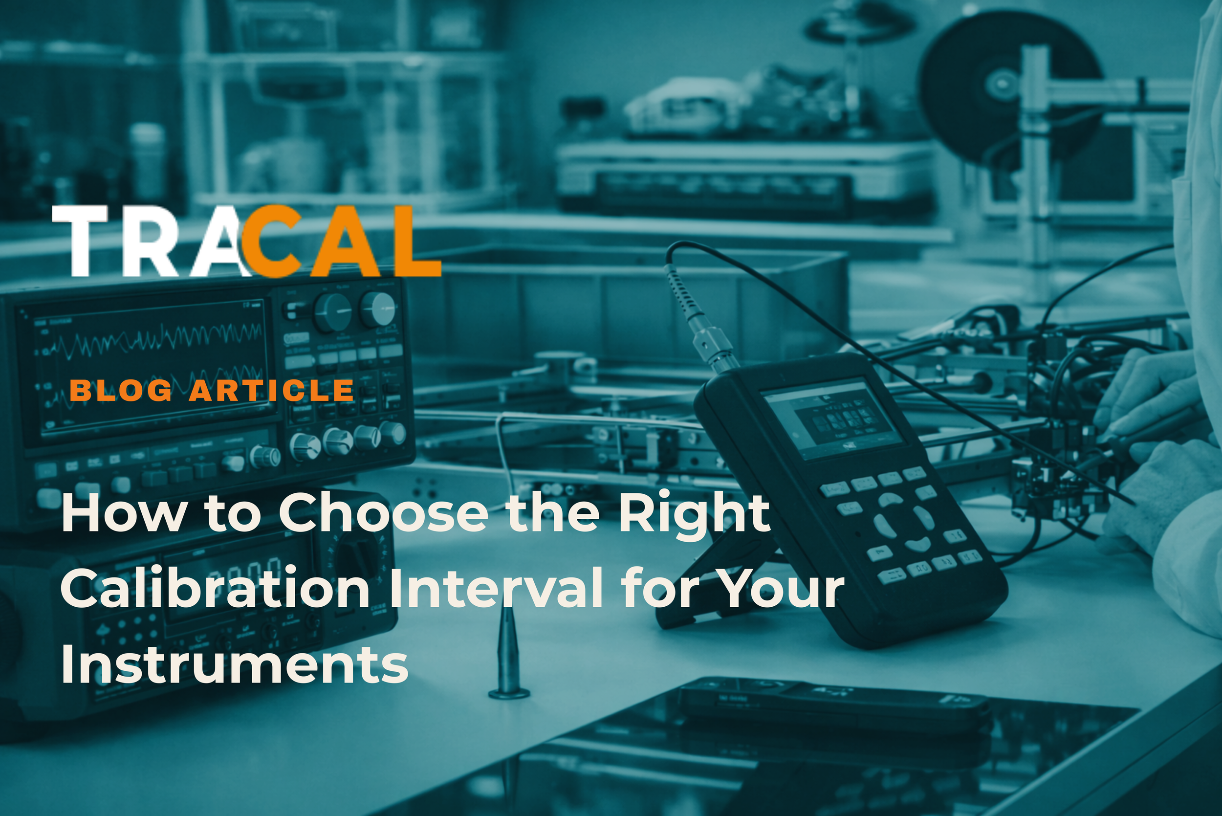 How to Choose the Right Calibration Interval for Your Instruments