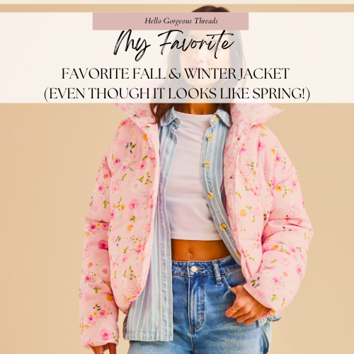 My Favorite Fall & Winter Jacket (Even Though It Looks Like Spring!)