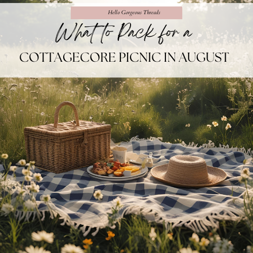 What to Pack for a Cottagecore Picnic in August