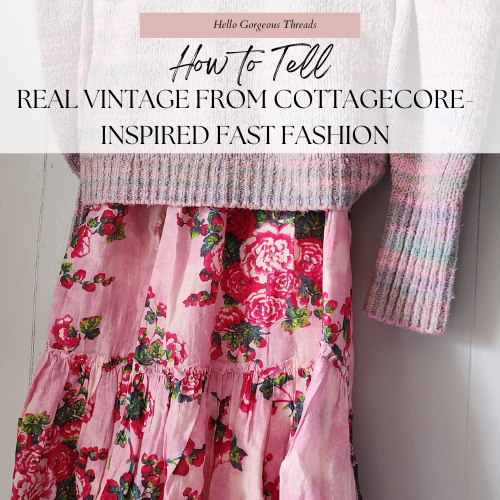 How to Tell Real Vintage from Cottagecore-Inspired Fast Fashion