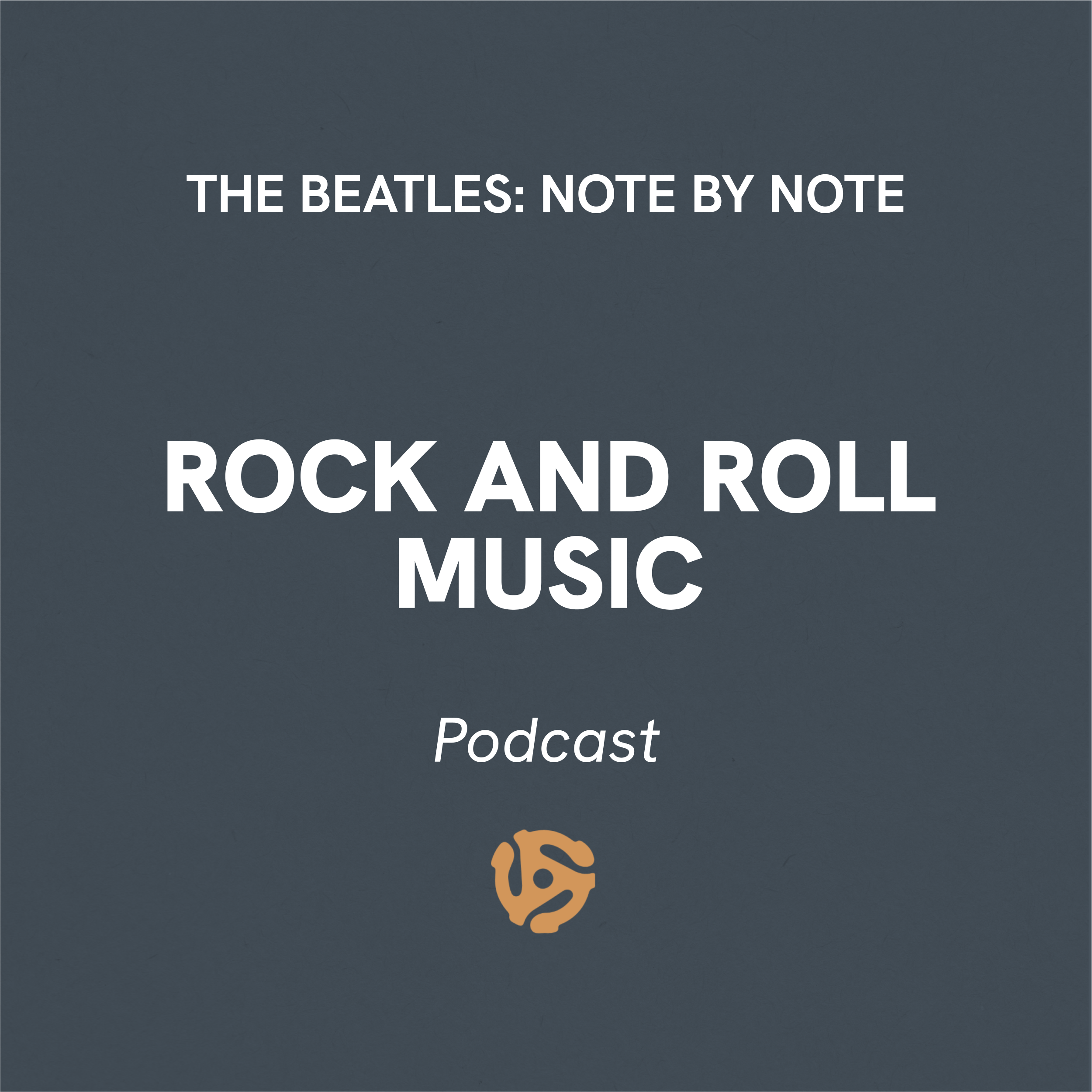 The Beatles Note By Note Podcast Rock And Roll Music Cover Art