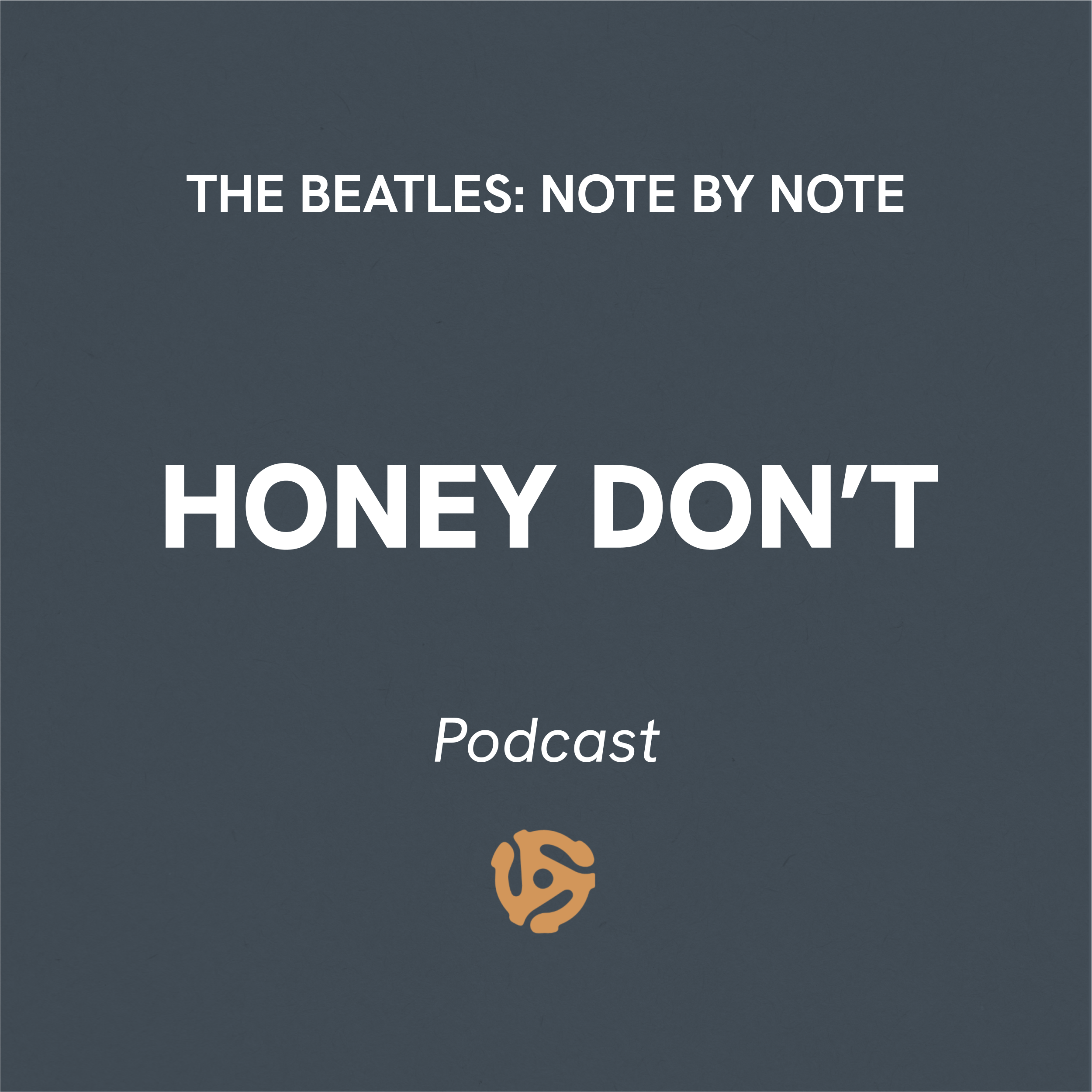 The Beatles Note By Note Podcast Honey Don't Cover Art