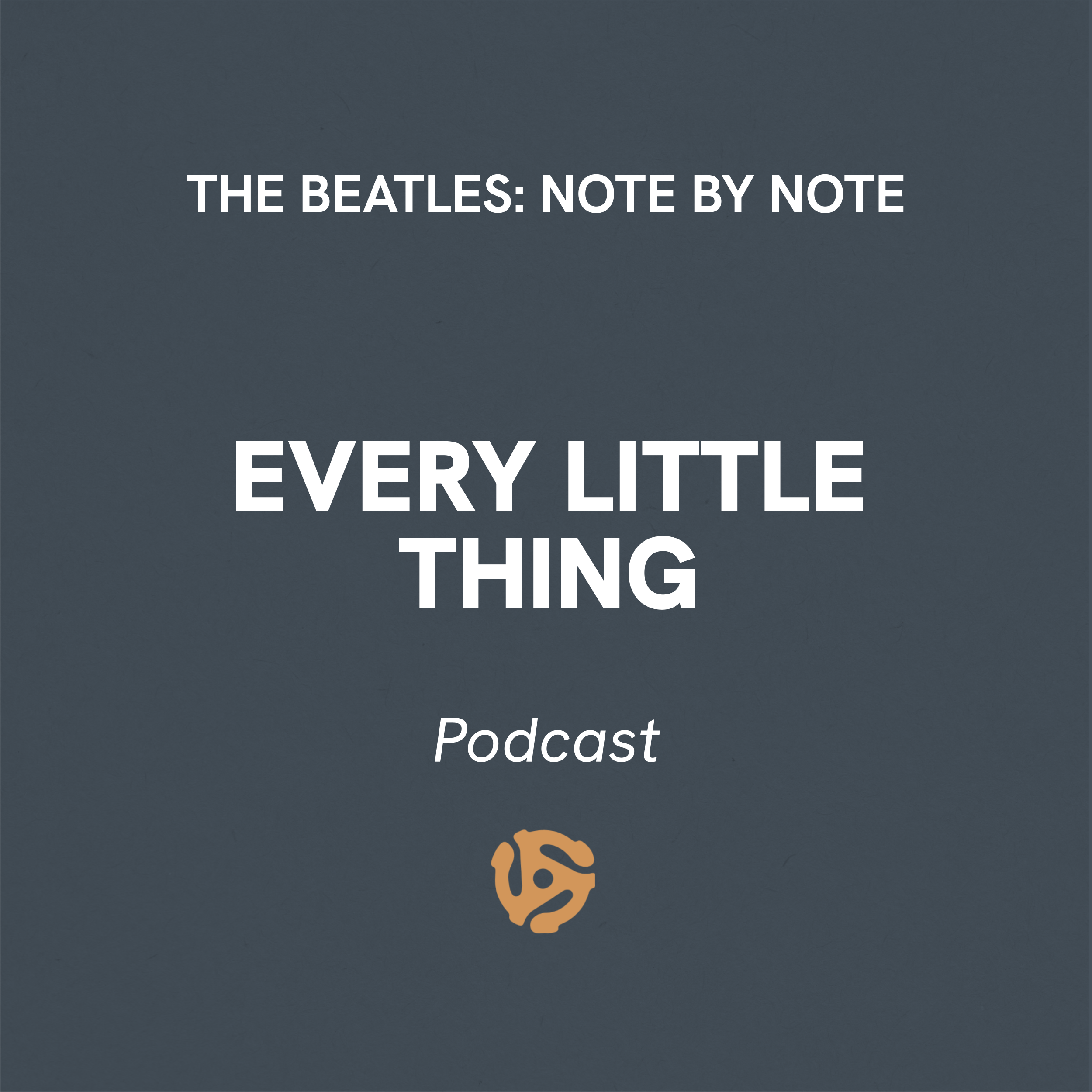 The Beatles Note By Note Podcast Every Little Thing Cover Art