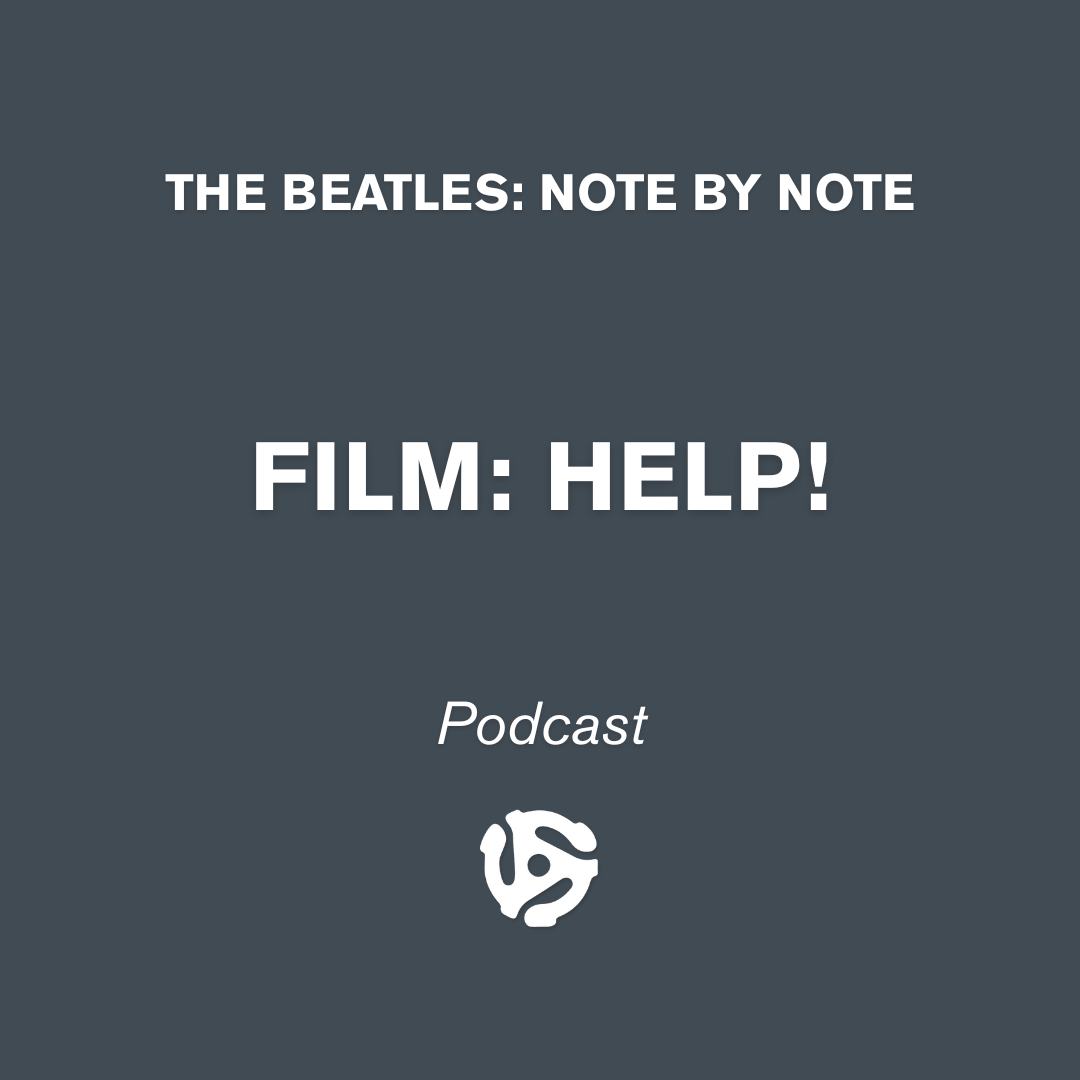 The Beatles Note By Note Podcast Help Film Cover Art