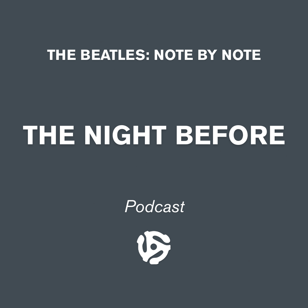 The Beatles Note By Note Podcast The Night Before Cover Art