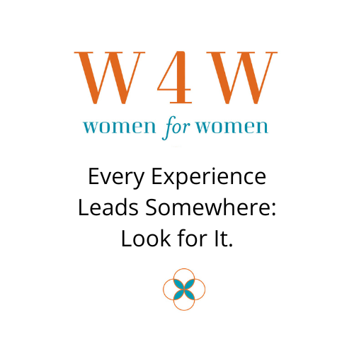 Every Experience Leads Somewhere. Look for It.