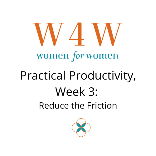 Practical Productivity, Week 3: Reduce the Friction