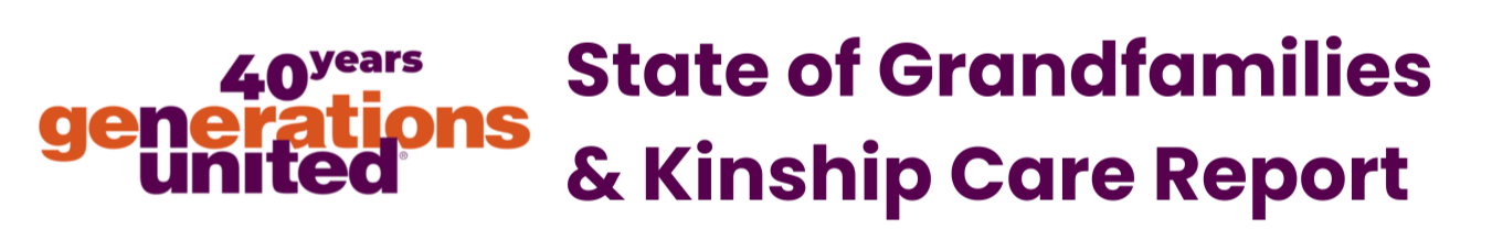 State of the Grandfamilies and Kinship Care Report