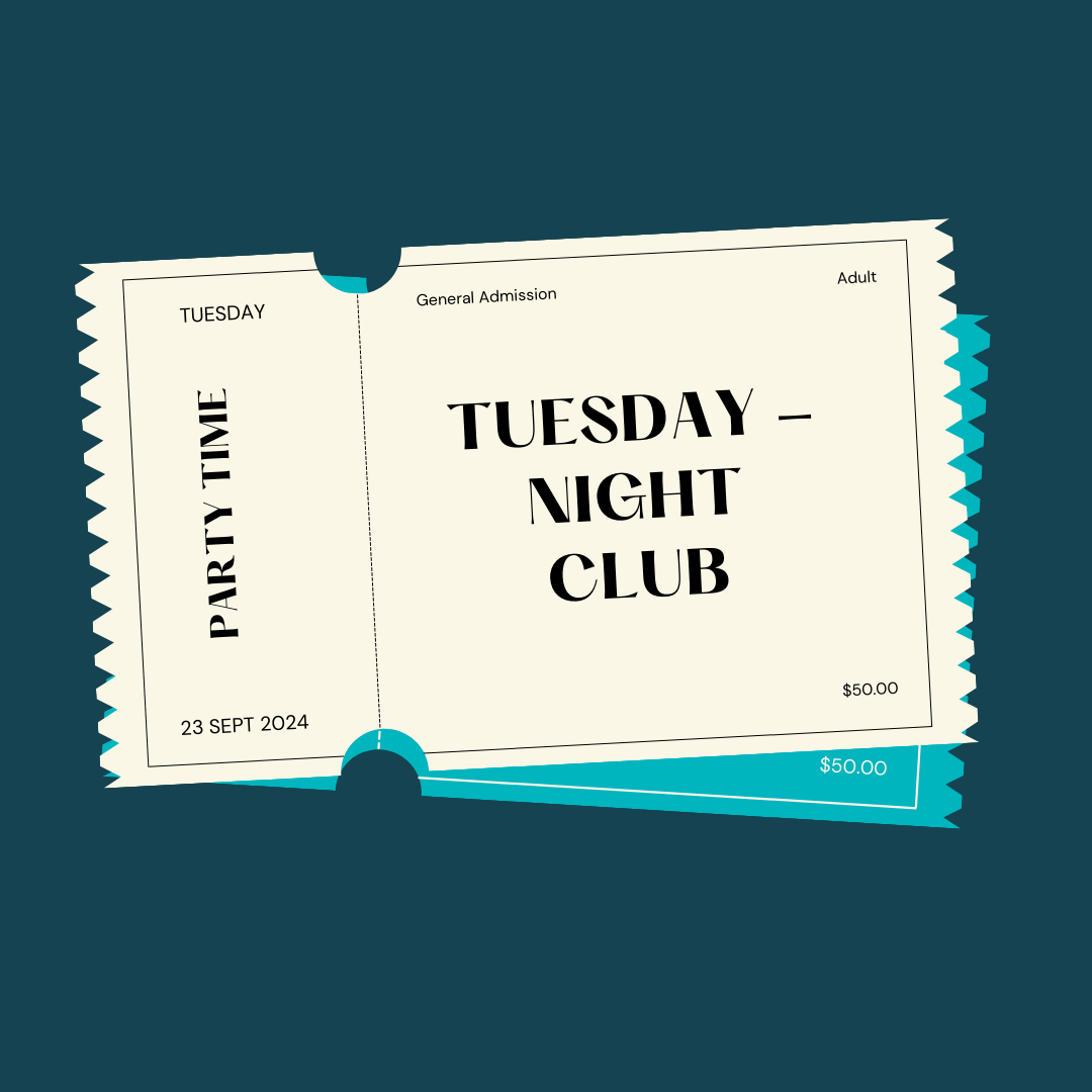 Tuesday - Night Club Ticket