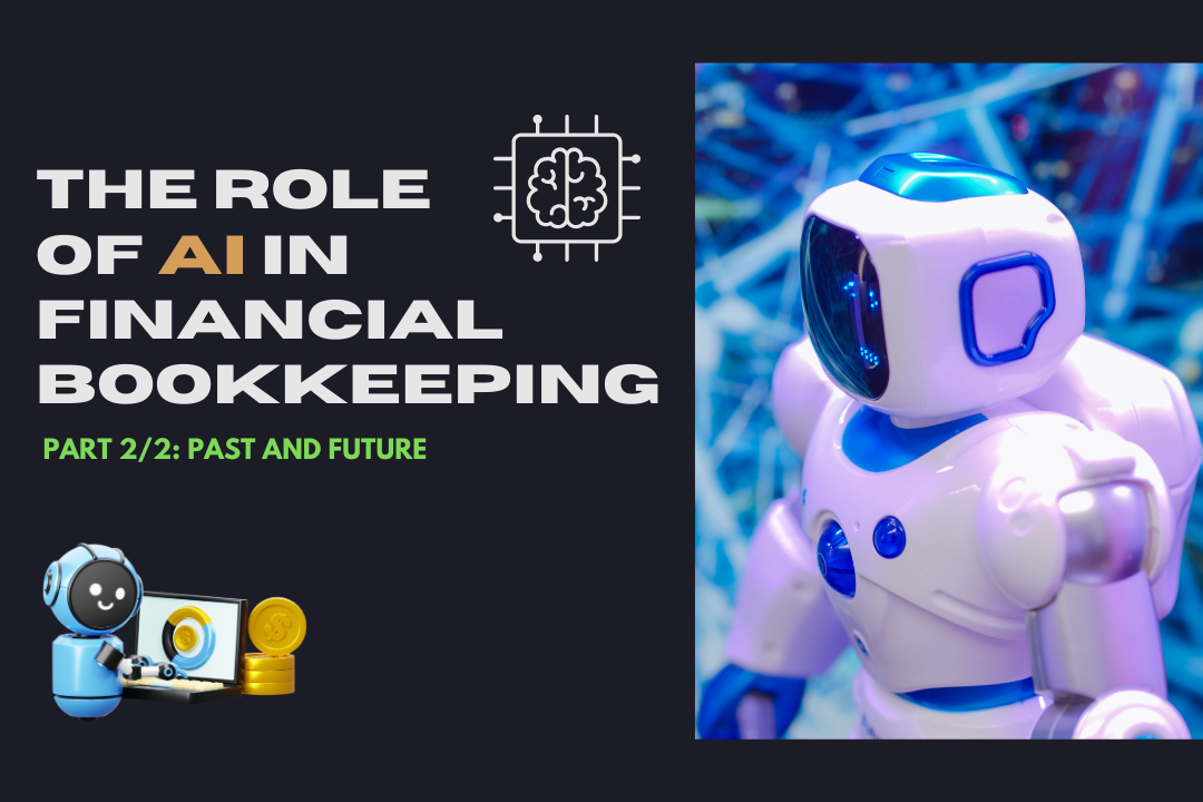 The Role of AI in Financial Bookkeeping Part 2/2: Past and Future