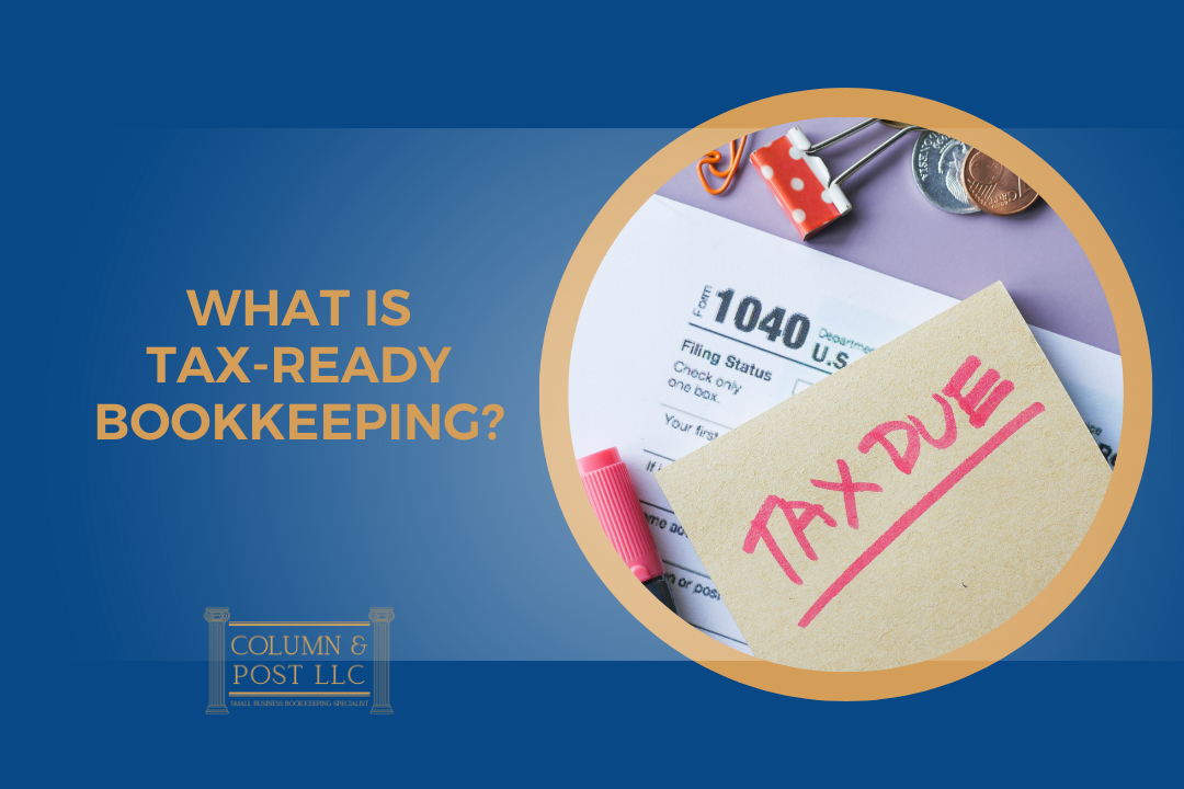 What Does “Tax-Ready Bookkeeping” Actually Mean?
