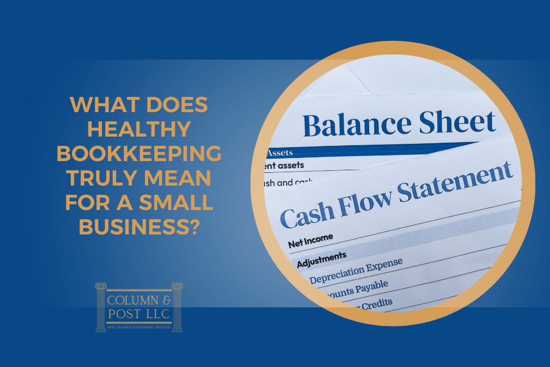 What Does Healthy Bookkeeping Truly Mean for a Small Business?