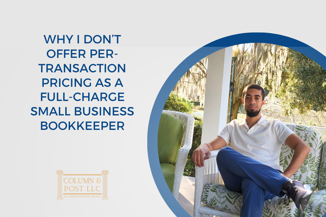 Why I Don’t Offer Per-Transaction Pricing as a Full-Charge Small Business Bookkeeper