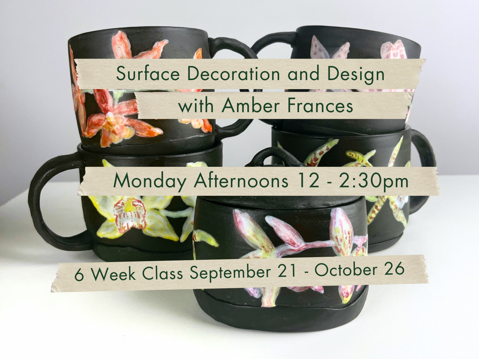 Monday Afternoons 12-2:30pm Surface Decoration and Design with Amber Frances. September 21 - October 26.